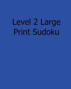 Level 2 Large Print Sudoku de Colin Wright