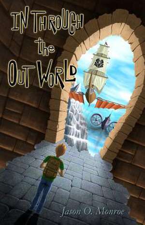 In Through the Out World de Jason O. Monroe