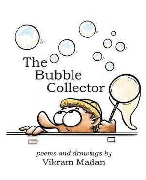 The Bubble Collector de Vikram Madan