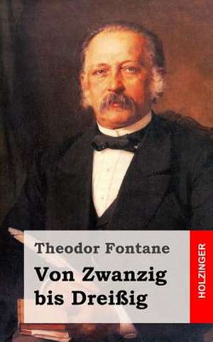 Von Zwanzig Bis Dreissig de Theodor Fontane