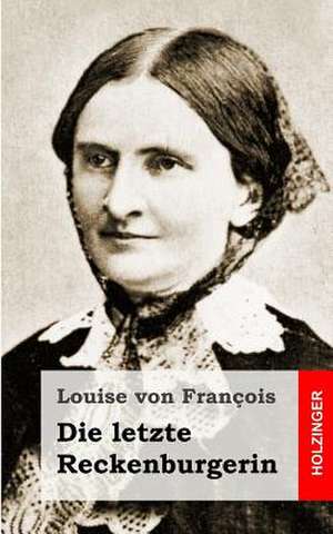 Die Letzte Reckenburgerin de Louise Von Francois