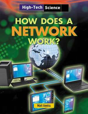 How Does a Network Work? de Matt Anniss