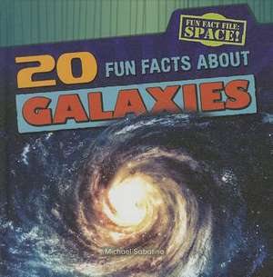 20 Fun Facts about Galaxies de Michael Sabatino