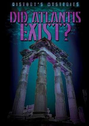 Did Atlantis Exist?: From Seed to Bloom de Kristen Rajczak