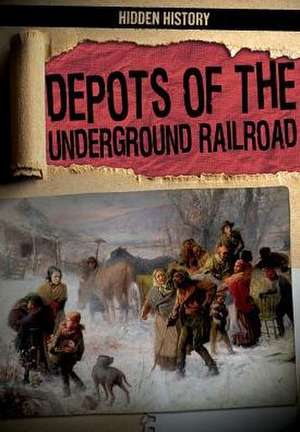 Depots of the Underground Railroad de Caroline Kennon