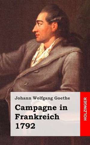 Campagne in Frankreich 1792 de Johann Wolfgang Goethe