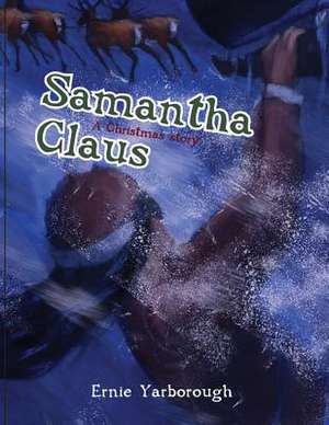 Samantha Claus de Ernie Yarborough