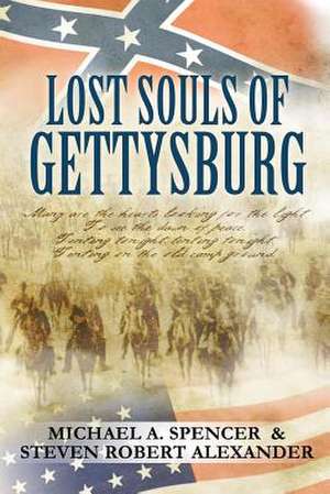 Lost Souls of Gettysburg de Michael a. Spencer