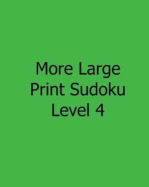 More Large Print Sudoku Level 4 de Allen Walters