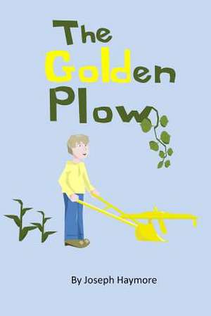 The Golden Plow de Joseph Haymore