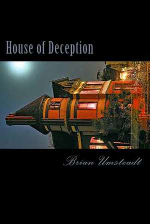 House of Deception de Brian Scott Umsteadt