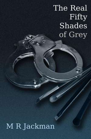 The Real Fifty Shades of Grey de M. R. Jackman