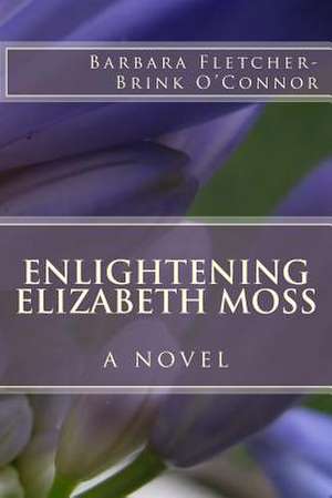 Enlightening Elizabeth Moss de Barbara Fletcher O'Connor