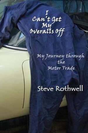 I Can't Get My Overalls Off de MR Steve Rothwell