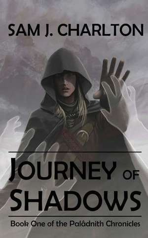 Journey of Shadows de Sam J. Charlton