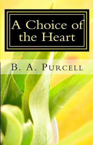 A Choice of the Heart de B. a. Purcell