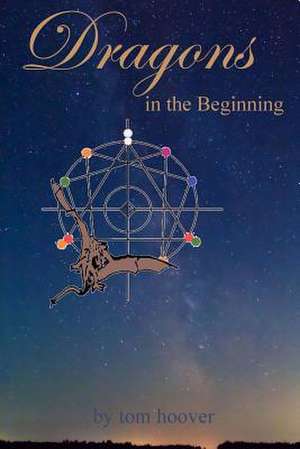 Dragons, in the Beginning de Tom Hoover