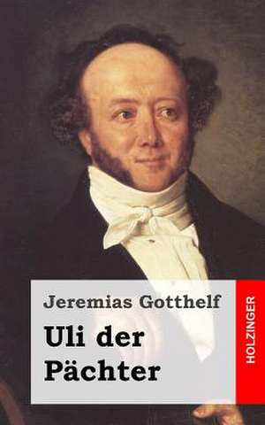 Uli Der Pachter de Jeremias Gotthelf