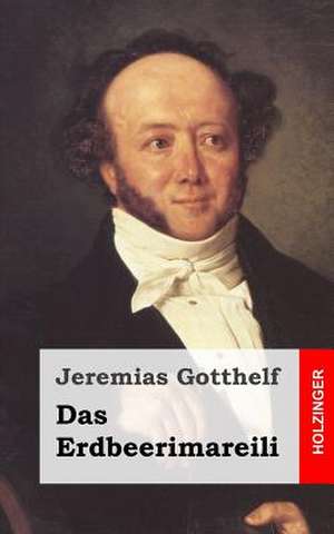 Das Erdbeerimareili de Jeremias Gotthelf