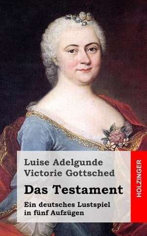 Das Testament de Adelgunde Victorie Gottsched