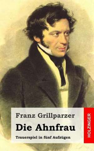 Die Ahnfrau de Franz Grillparzer