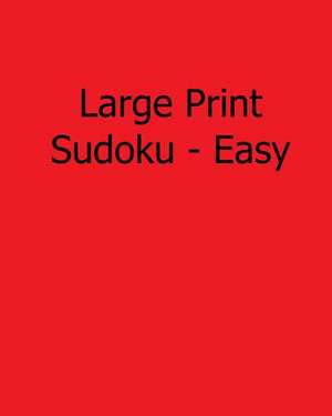 Large Print Sudoku - Easy de Jennifer Lu