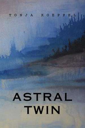 Astral Twin de Mrs Tonja a. Koeppel