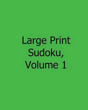 Large Print Sudoku, Volume 1 de Jackie Marx