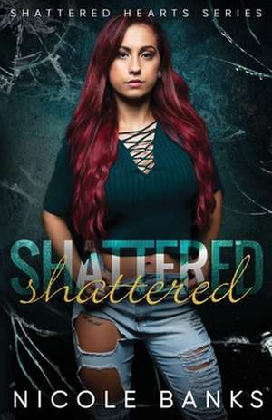 Shattered de Nicole Banks