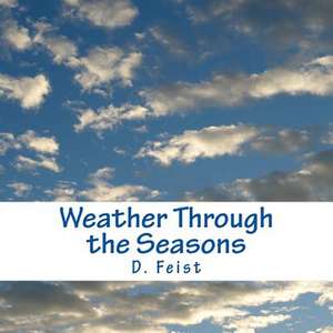 Weather Through the Seasons de D. Feist