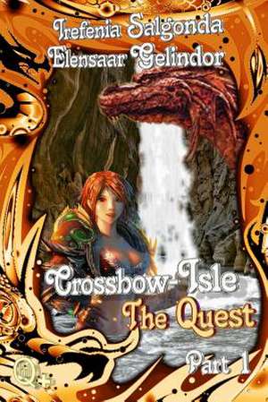 Crossbow-Isle Volume 3 - The Quest - Part 1 de Elensaar Gelindor