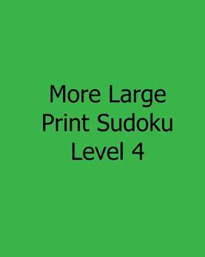 More Large Print Sudoku Level 4 de Terry Wright