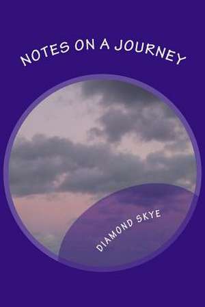 Notes on a Journey de Diamond Skye