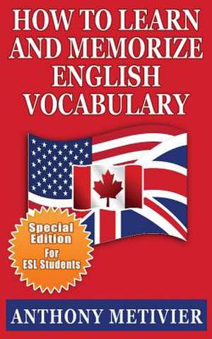 How to Learn and Memorize English Vocabulary de Anthony Metivier