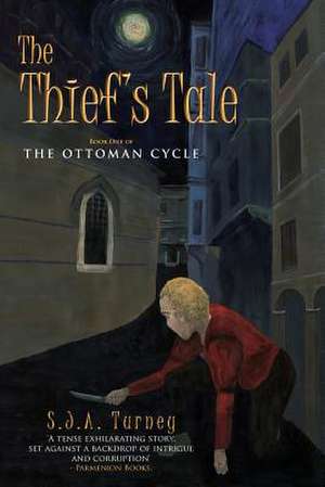 The Thief's Tale de S. J. a. Turney