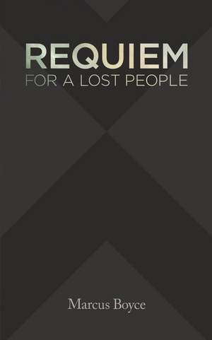 Requiem for a Lost People de Marcus Boyce