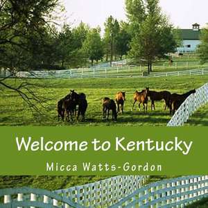 Welcome to Kentucky de Micca Watts-Gordon