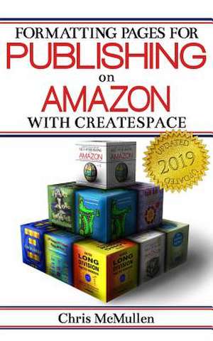 Formatting Pages for Publishing on Amazon with Createspace de Chris McMullen