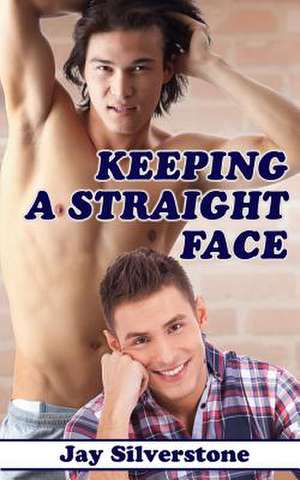 Keeping a Straight Face de Jay Silverstone