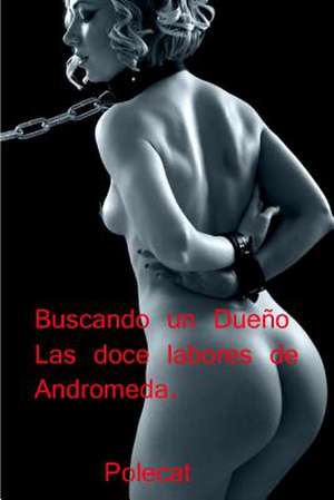 Buscando Un Dueno. Las Doce Labores de Andromeda. de M. De Laclos