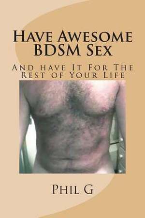 Have Awesome Bdsm Sex de MR Phil G