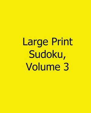 Large Print Sudoku, Volume 3 de Megan Stewart