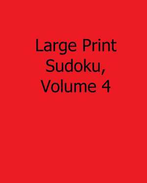 Large Print Sudoku, Volume 4 de Terry Wright