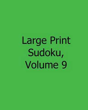 Large Print Sudoku, Volume 9 de Colin Wright