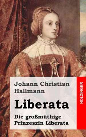 Liberata de Johann Christian Hallmann