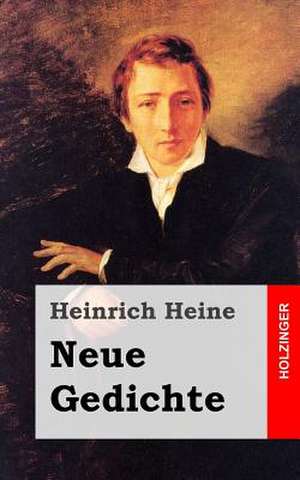 Neue Gedichte de Heinrich Heine