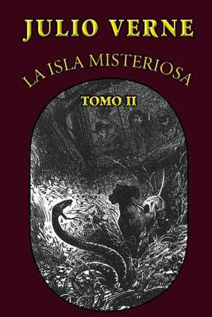 La Isla Misteriosa (Tomo 2) de Julio Verne