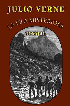 La Isla Misteriosa (Tomo 3) de Julio Verne