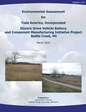 Environmental Assessment for Toda America, Incorporated Electric Drive Vehicle Battery and Component Manufacturing Initiative Project, Battle Creek, M de U. S. Department of Energy