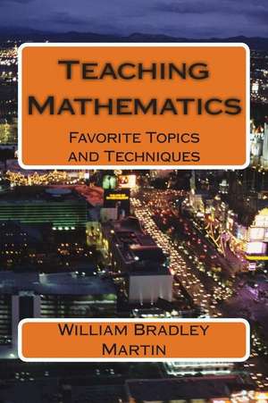 Teaching Mathematics de William Bradley Martin